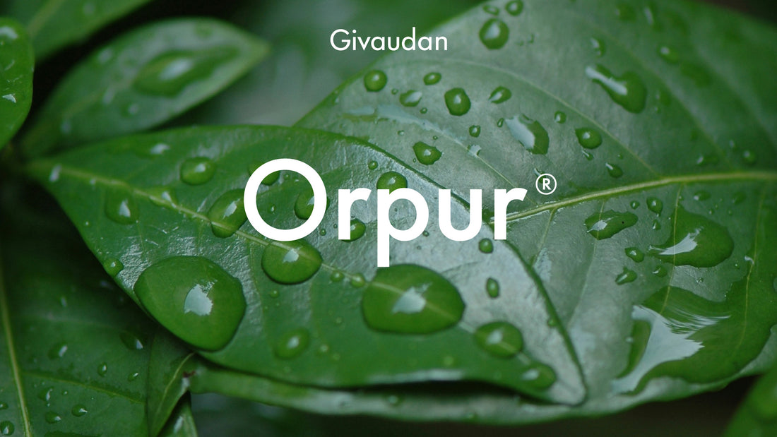 Givaudan's Orpur® Materials: Why we use them!